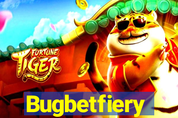 Bugbetfiery