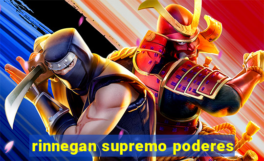 rinnegan supremo poderes