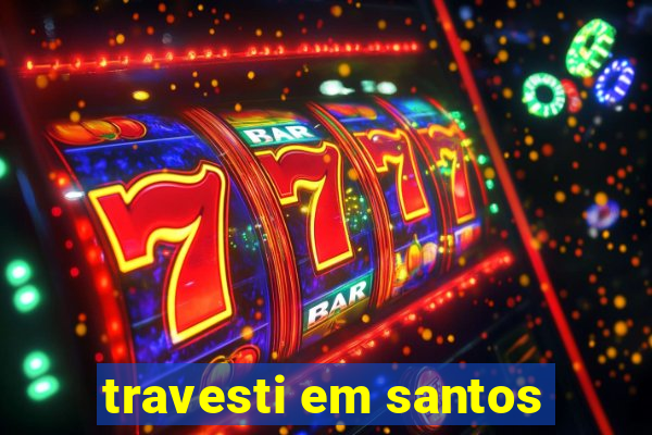 travesti em santos
