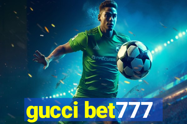 gucci bet777