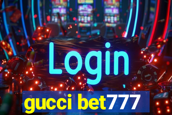 gucci bet777