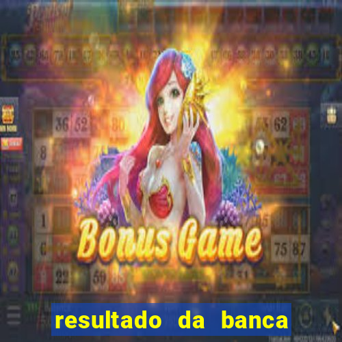 resultado da banca caminho da sorte hoje