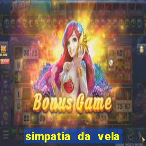 simpatia da vela para afastar rival