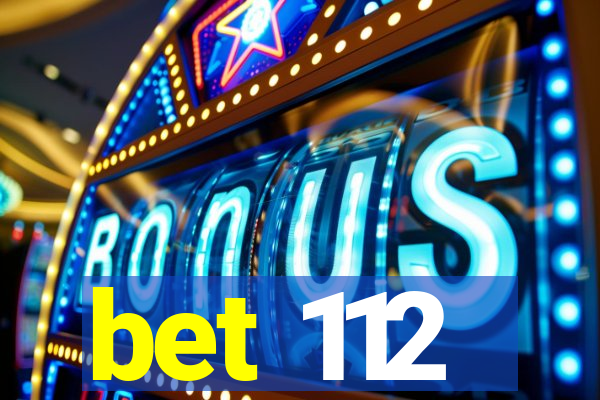 bet 112