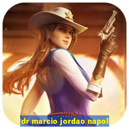 dr marcio jordao napoli