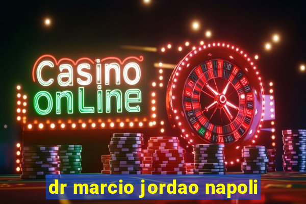 dr marcio jordao napoli