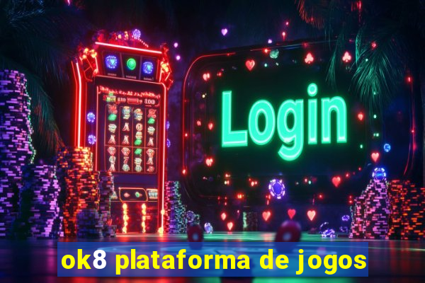 ok8 plataforma de jogos