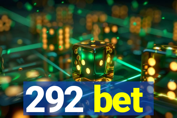 292 bet