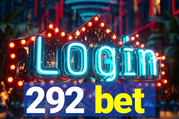 292 bet