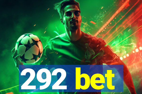 292 bet