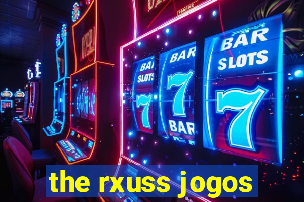 the rxuss jogos