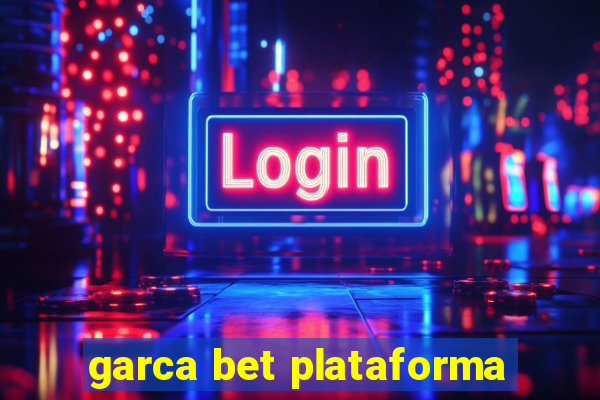 garca bet plataforma