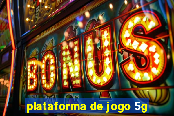 plataforma de jogo 5g