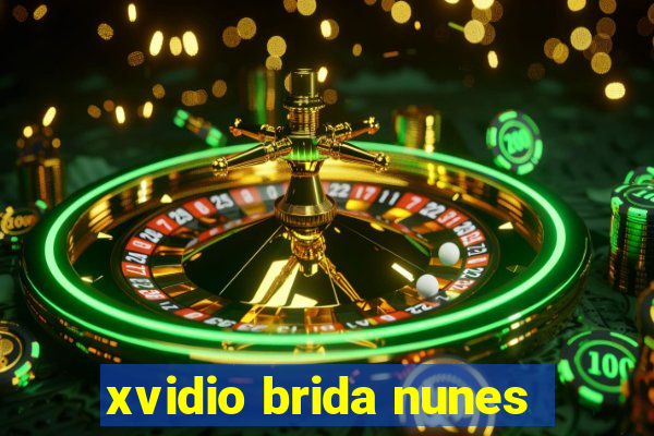 xvidio brida nunes