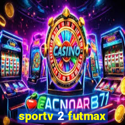 sportv 2 futmax