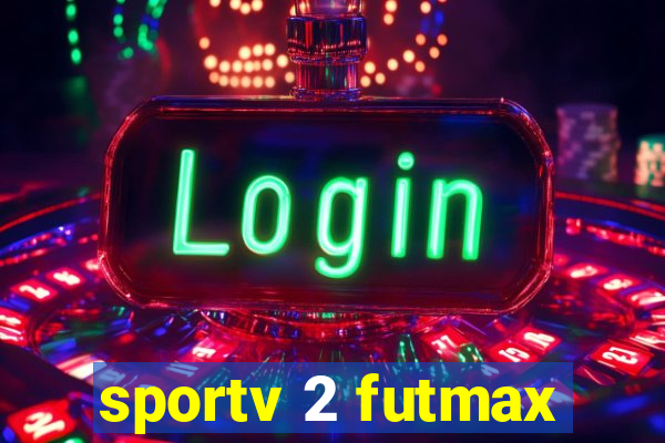 sportv 2 futmax