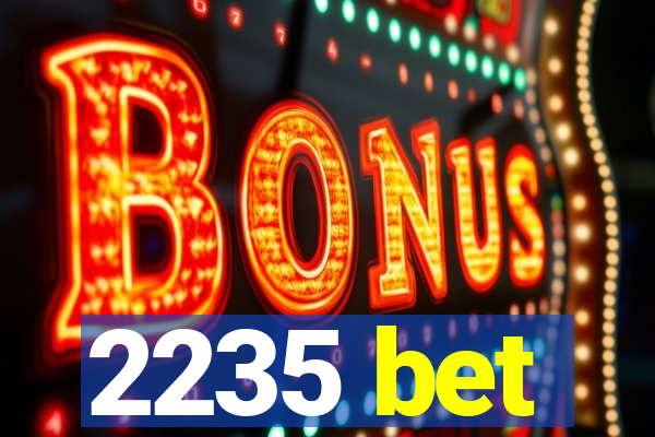 2235 bet