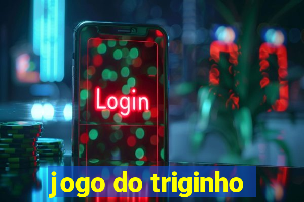 jogo do triginho