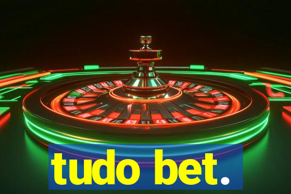 tudo bet.