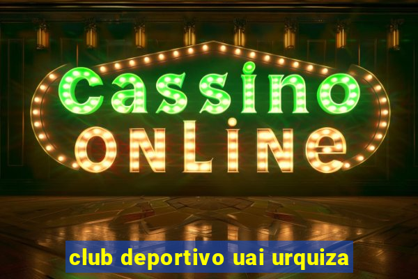 club deportivo uai urquiza