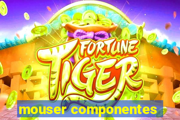 mouser componentes