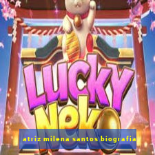 atriz milena santos biografia