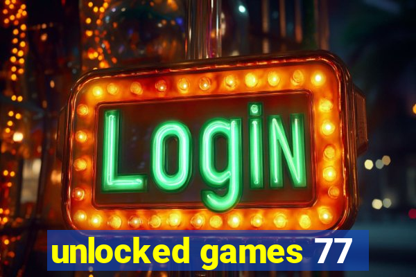 unlocked games 77
