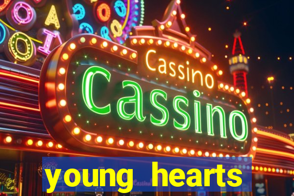 young hearts assistir 2024