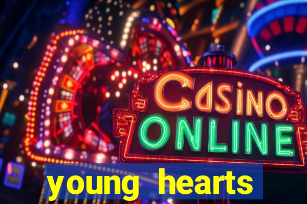 young hearts assistir 2024