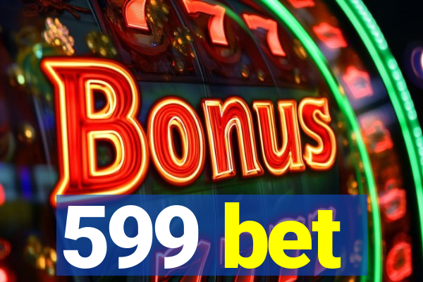 599 bet