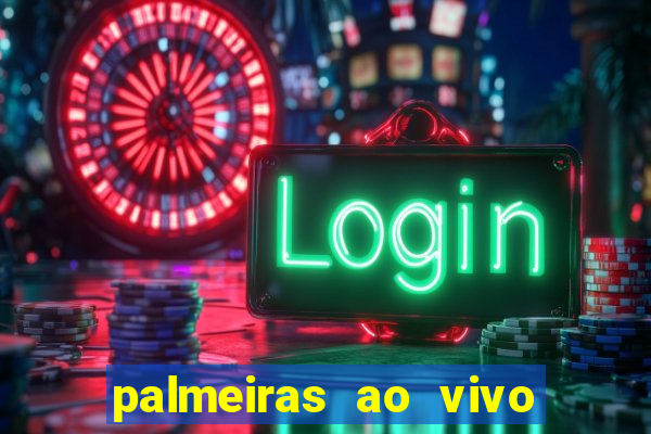 palmeiras ao vivo futebol play