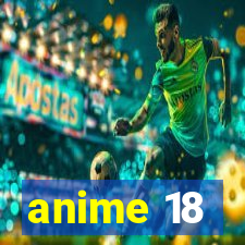 anime 18