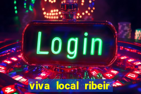 viva local ribeir o preto