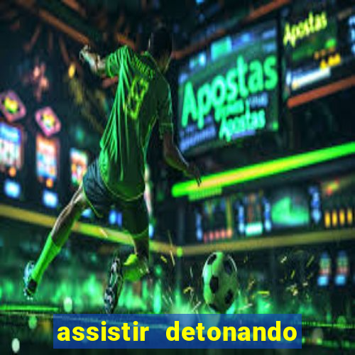 assistir detonando em barcelona dublado online
