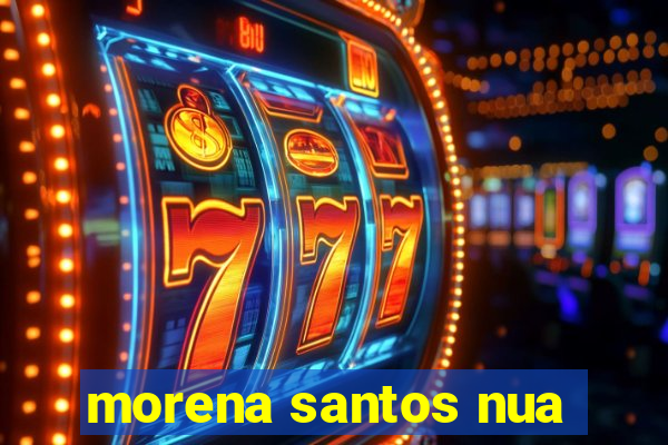morena santos nua