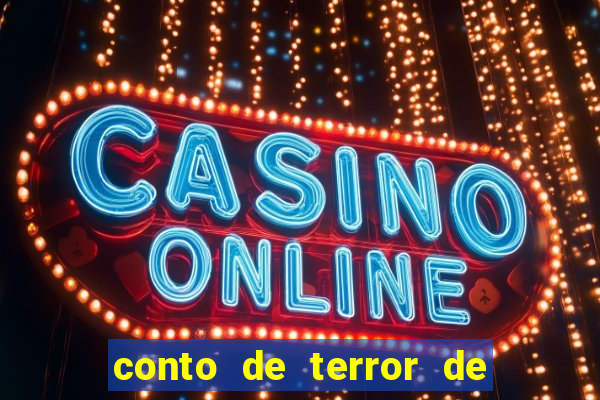 conto de terror de 15 linhas