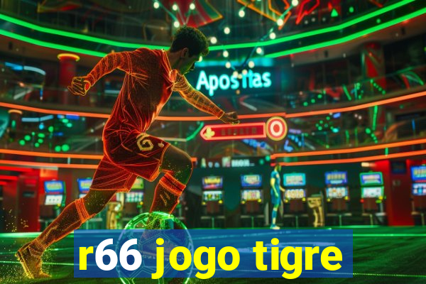 r66 jogo tigre