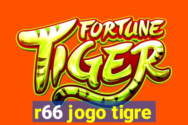 r66 jogo tigre