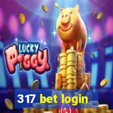 317 bet login