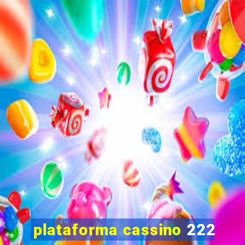 plataforma cassino 222