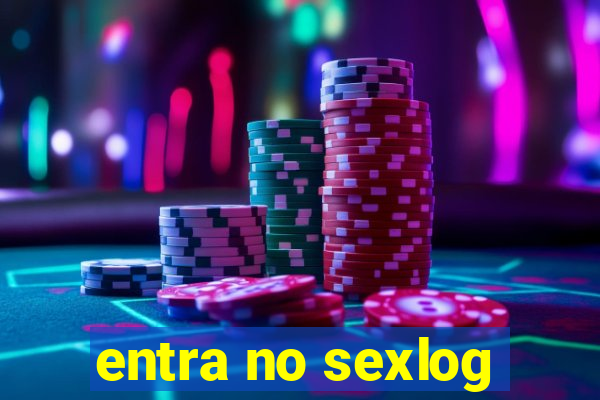 entra no sexlog