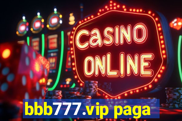 bbb777.vip paga