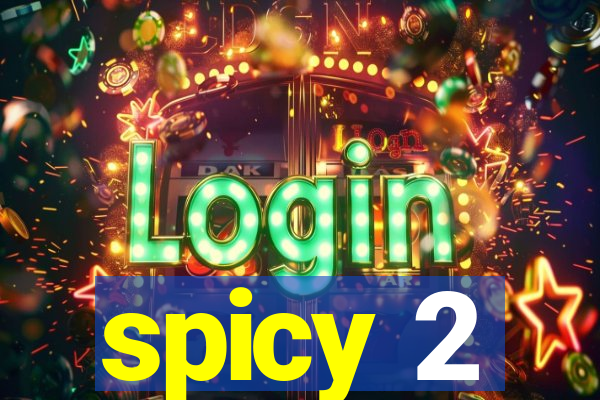 spicy 2