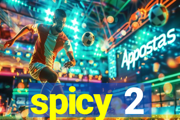 spicy 2