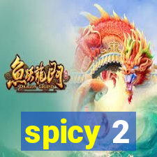 spicy 2