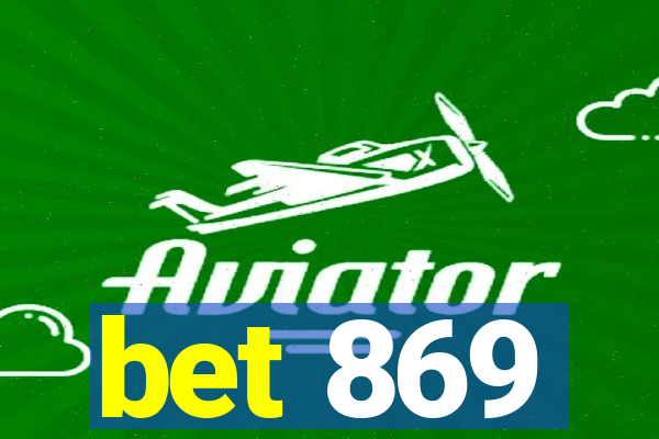 bet 869