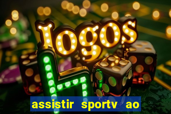 assistir sportv ao vivo agora