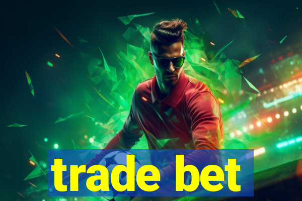 trade bet