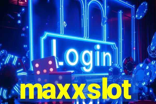 maxxslot