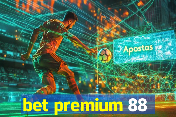 bet premium 88